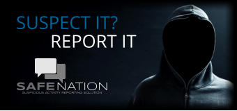 SUSPICIOUS ACTIVITY REPORTING SOLUTION SUSPECT IT? REPORT IT